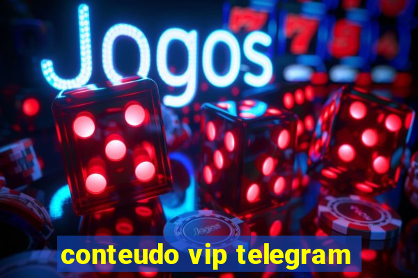 conteudo vip telegram